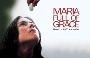 Ταινία: “Μαρία κεχαριτωμένη”, μια σκληρή αφήγηση για τους διακινητές κοκαϊνης